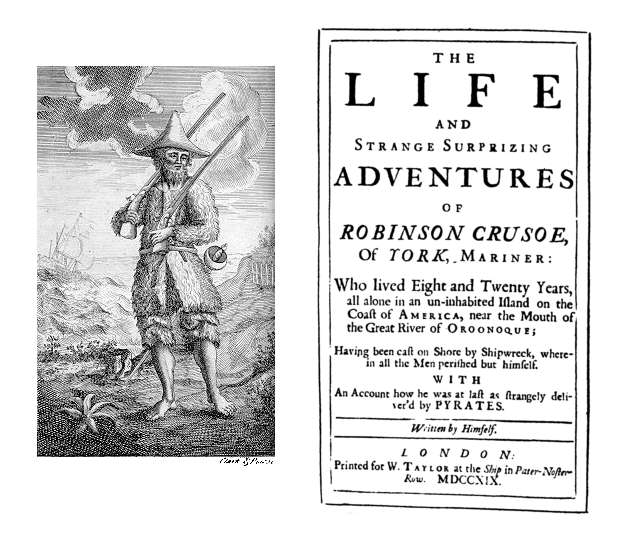Image from and title page of "The Life and Strange Surprizing Adventures of Robinson Crusoe, of York, Mariner: Who lived Eight and Twenty Years, all alone in an uninhabited island on the coast of America, near the Mouth of the Great River of Oroonoque; having been cast on shore by shipwreck, wherein all the men perished but himself. With an account of how he was at last as strangely delivered by pirates. Written by himself."