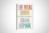 Cover of The Real Work by Adam Gopnik