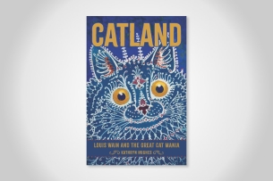 The cover of Kathryn Hughes's book "Catland: Louis Wain and the Great Cat Mania," featuring a drawing of the face of a cat.