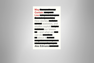 The book cover for Alex Edmans's "May Contain Lies: How Stories, Statistics, and Studies Exploit Our Biases—and What We Can Do About It."