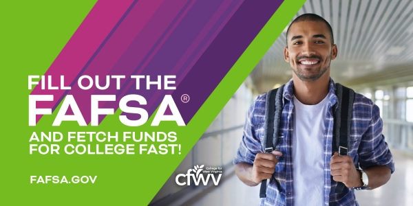 A photo of marketing campaign in West Virginia that says "Fill out the FAFSA and fetch funds for college fast"