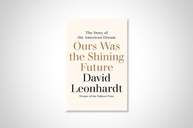 Cover of Ours Was the Shining Future by David Leonhardt