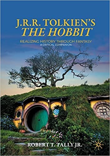 The cover of Robert T. Tally Jr'.s 'J.R.R. Tolkien's The Hobbit: Realizing History Through Fantasy: A Critical Companion'