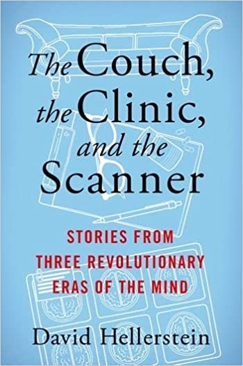 Book jacket for David Hellerstein's 'The Couch, the Clinic, and the Scanner: Stories from Three Revolutionary Eras of the Mind.'